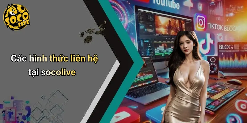 Các hình thức liên hệ tại socolive