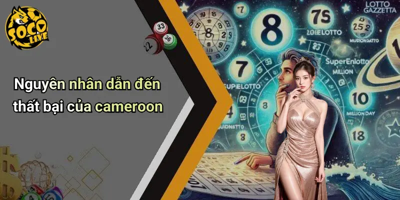 Nguyên nhân dẫn đến thất bại của cameroon