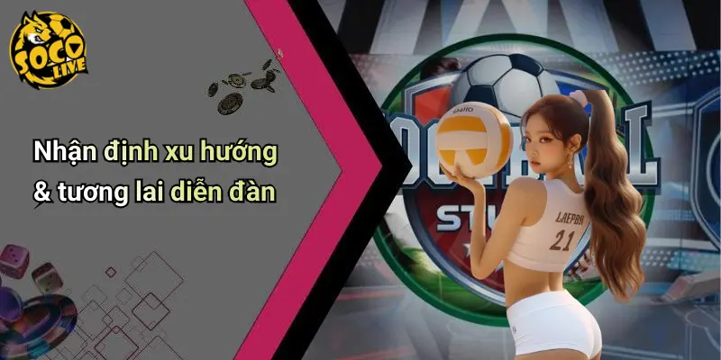 Nhận định xu hướng & tương lai diễn đàn