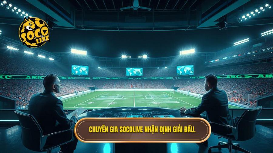 Chuyên gia Socolive nhận định giải đấu