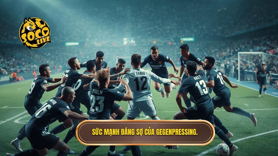 3. Sức mạnh đáng sợ của Gegenpressing.