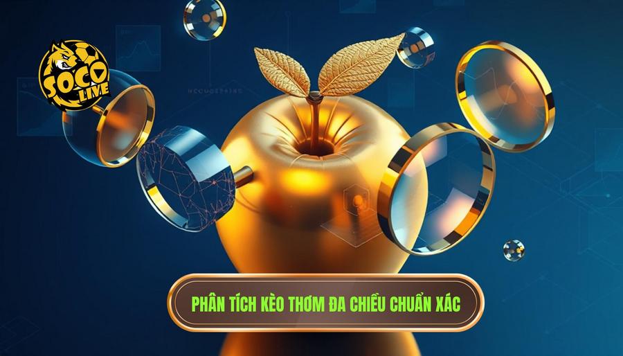Kèo thơm có thực sự thơm không? Phân tích chuyên sâu từ góc nhìn chuyên gia 2 2. Phân tích kèo thơm đa chiều chuẩn xác