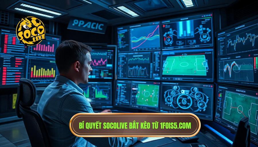 Socolive bắt kèo ngon: Cẩm nang soi kèo đỉnh cao cho anh em cược thủ 3 Bí quyết Socolive bắt kèo ngon từ các cao thủ 1fois5.com