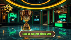 Socolive bắt kèo ngon: Cẩm nang soi kèo đỉnh cao cho anh em cược thủ